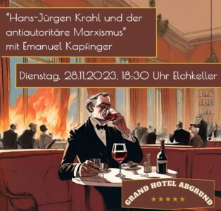 Grand Hotel Abgrund: Hans-Jürgen Krahl und der antiautoritäre Marxismus mit Emanuel Kapfinger