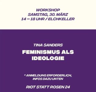Workshop: Feminismus als Ideologie von Tina Sanders
