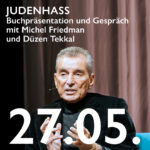Judenhass - Buchpräsentation und Gespräch mit Michel Friedman und Düzen Tekkal