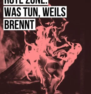 Rote Zone: Was tun, weils brennt