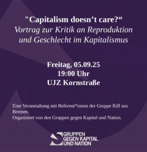 „Capitalism doesn’t care?“ – Vortrag zur Kritik an Reproduktion und Geschlecht im Kapitalismus