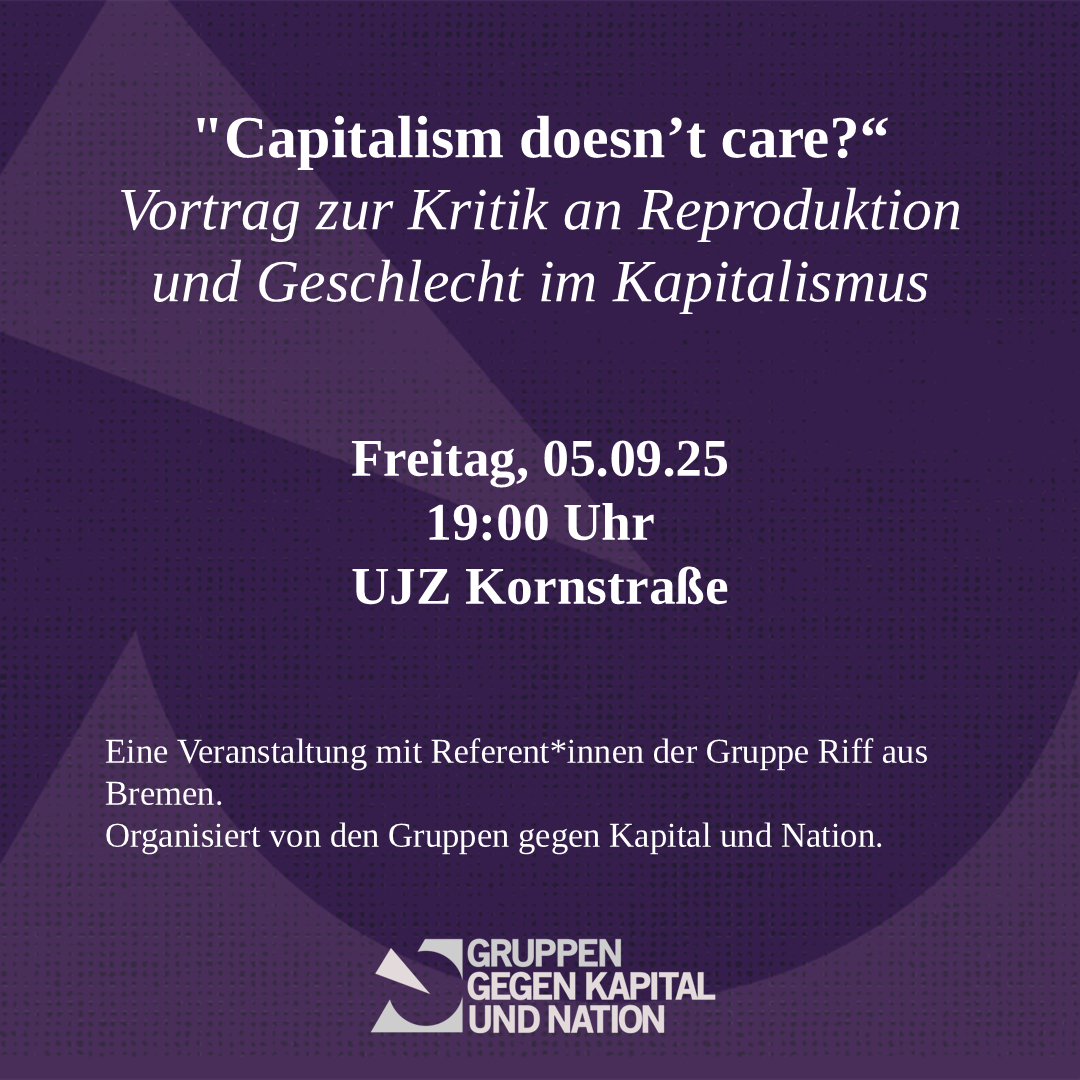 "Capitalism doesn’t care?“ - Vortrag zur Kritik an Reproduktion und Geschlecht im Kapitalismus