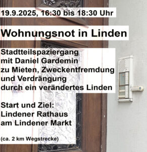 Wohnungsnot in Linden – Stadtteilspaziergang mit Daniel Gardemin zu Mieten, Zweckentfremdung und Verdrängung durch ein verändertes Linden