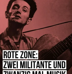 Rote Zone: Zwei Militante und zwanzig Mal Musik