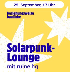 Solarpunk-Lounge in der Baulücke mit der ruine hq crew