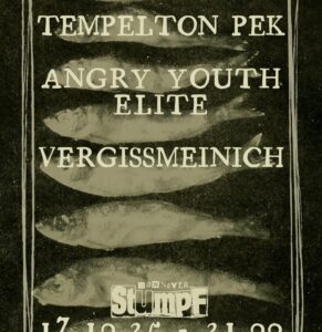Templeton Pek + Angry Youth Elite + Vergissmeinich