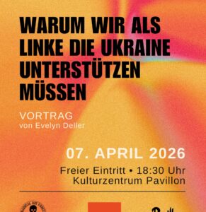Warum wir als Linke die Ukraine unterstützen müssen