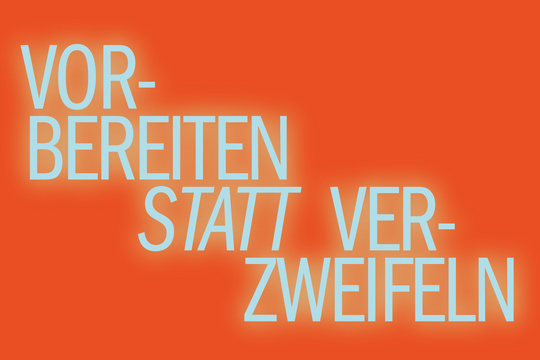 Vorbereiten statt Verzweifeln