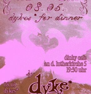 Dykes* For Dinner