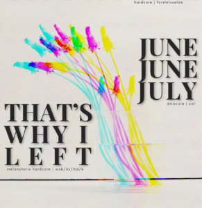 Konzert: THAT’S WHY I LEFT + CONTACT ZONE + JUNEJUNEJULY