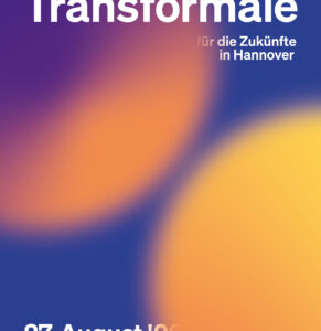 Transformale – Für die Zukünfte in Hannover