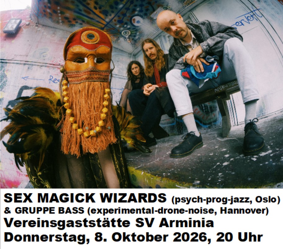 SEX MAGICK WIZARDS (psych-prog-jazz, Oslo) support: GRUPPE BASS (experimental-drone-noise, Hannover)