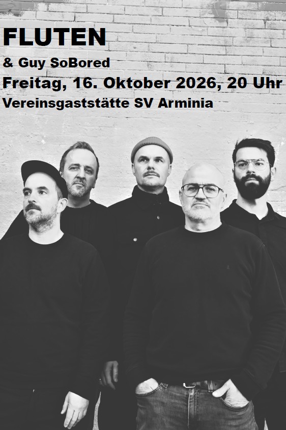 Fluten (post-punk, Hamburg) Support: Guy SoBored (synth-trash-punk, Hannover)