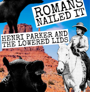 Konzert: Romans nailed it + Henri Parker and the lowered lids