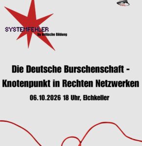 Die Deutsche Burschenschaft – Knotenpunkt in Rechten Netzwerken