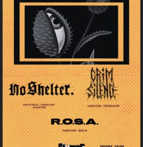 HC im Stumpf: NoShelter., RO.S.A, Grim Silence
